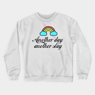 Another Day Another Slay - Funny - Bumper - Funny Gift - Car - Fuck - You Crewneck Sweatshirt